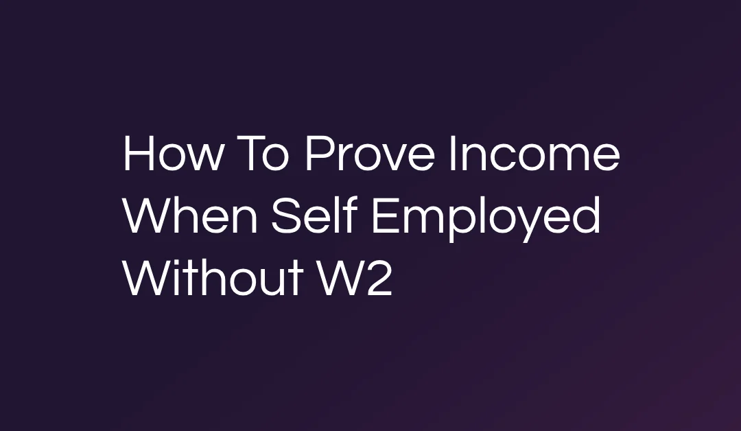 How To Prove Income When Self Employed Without W2