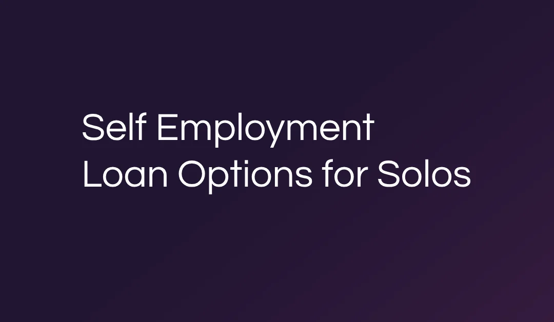 Self Employment Loan Options for Solopreneurs