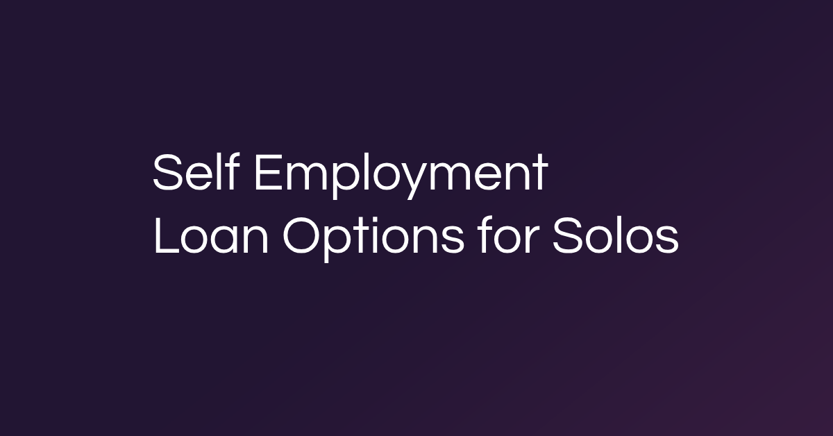 Self Employment Loan Options for Solopreneurs